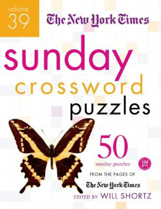 The New York Times Sunday Crossword Puzzles: 50 Sunday Puzzles from the Pages of the New York Times
