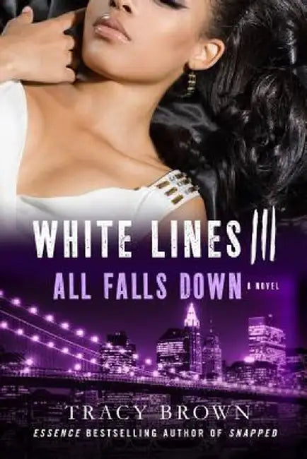 White Lines III: All Falls Down by Tracy Brown