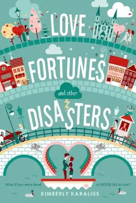 Love Fortunes and Other Disasters by Kimberly Karalius