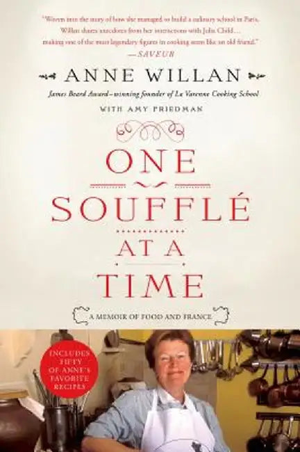 One Souffle at a Time: A Memoir of Food and France by Anne Willan