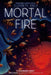 Mortal Fire by Elizabeth Knox