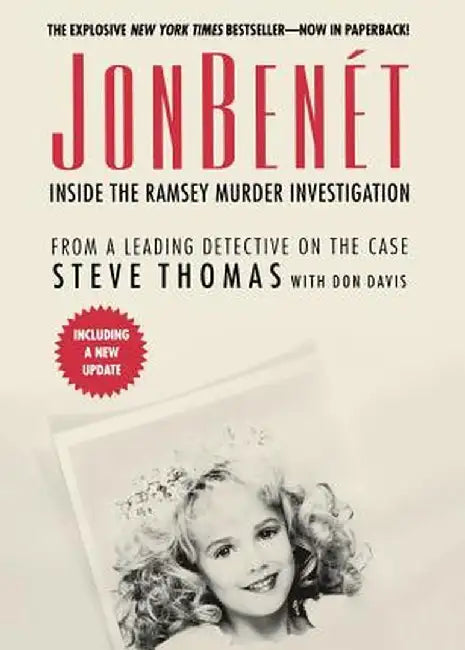 JonBenet: Inside the Ramsey Murder Investigation by Steve Thomas