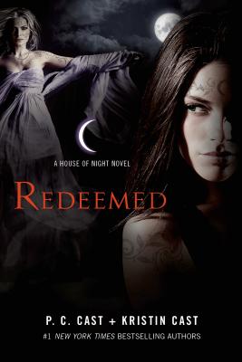 Redeemed: A House of Night Novel by P. C. Cast