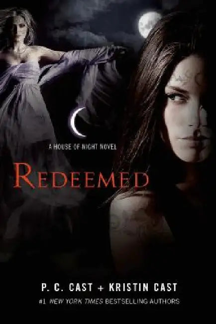 Redeemed: A House of Night Novel by P. C. Cast