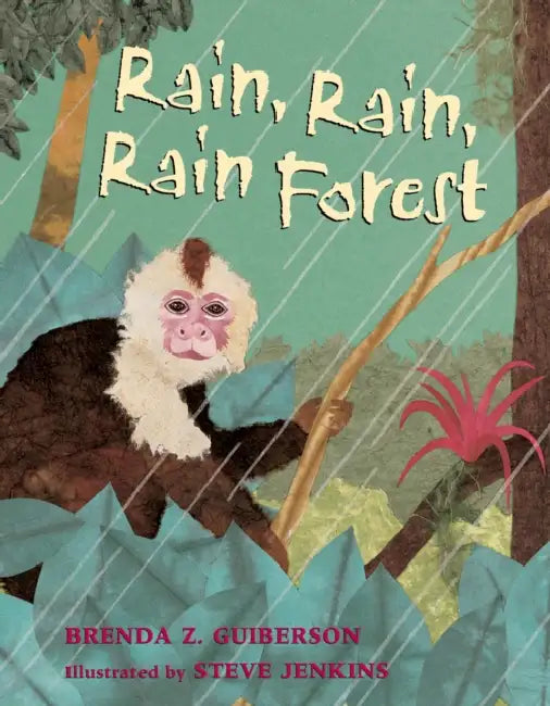 Rain, Rain, Rain Forest by Brenda Z. Guiberson, Steve Jenkins