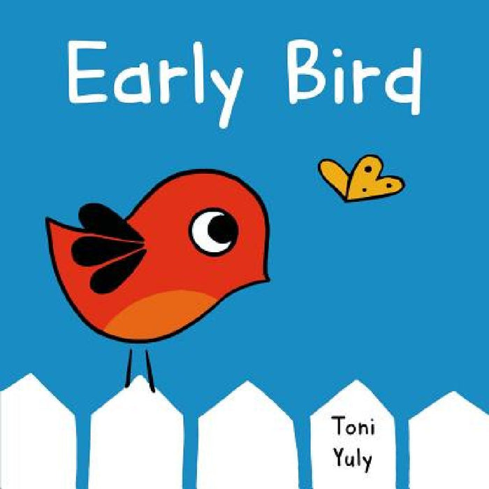 Early Bird: A Picture Book by Toni Yuly