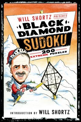 Will Shortz Presents Black Diamond Sudoku: 200 Extreme Puzzles by Will Shortz