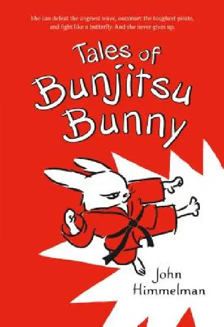 Tales of Bunjitsu Bunny by John Himmelman