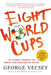 Eight World Cups: My Journey Through the Beauty and Dark Side of Soccer by George Vecsey