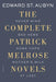 The Complete Patrick Melrose Novels: Never Mind, Bad News, Some Hope, Mother's Milk, and at Last by Edward St Aubyn