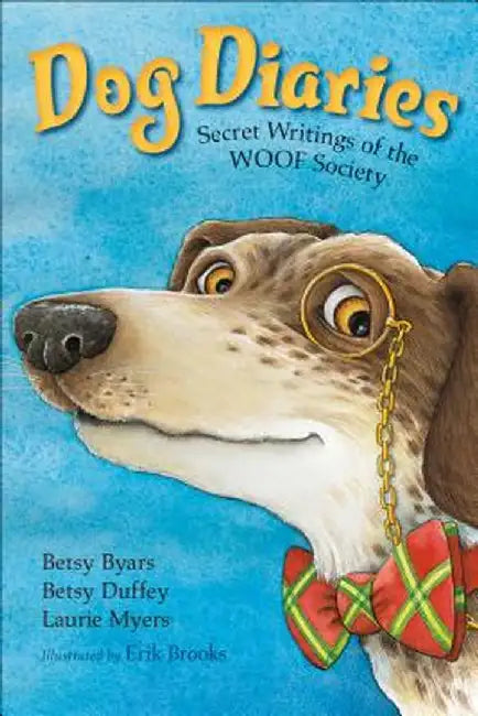 Dog Diaries: Secret Writings of the Woof Society by Erik Brooks