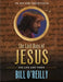 The Last Days of Jesus: His Life and Times by Bill O'Reilly