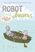 Robot Dreams by Sara Varon