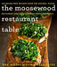 The Moosewood Restaurant Table: 250 Brand-New Recipes from the Natural Foods Restaurant That Revolutionized Eating in America by The Moosewood Collective