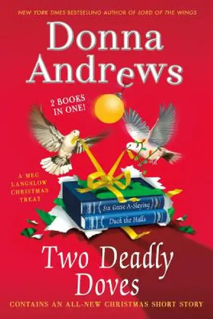 Two Deadly Doves: Six Geese A-Slaying and Duck the Halls by Donna Andrews