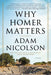 Why Homer Matters: A History by Adam Nicolson