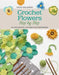 Crochet Flowers Step-By-Step: 35 Delightful Blooms for Beginners by Tanya Shliazhko