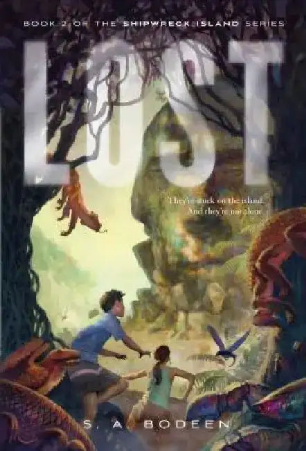 Lost: Book 2 of the Shipwreck Island Series by S. A. Bodeen