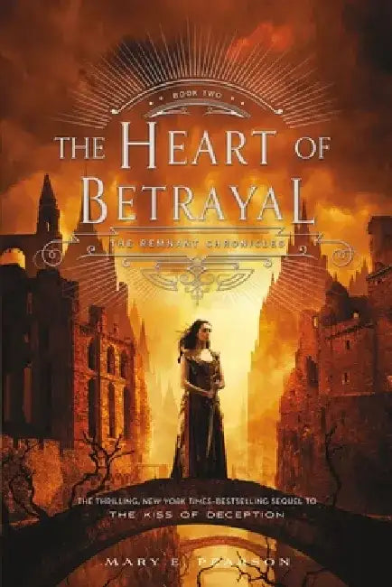 The Heart of Betrayal: The Remnant Chronicles: Book Two by Mary E. Pearson