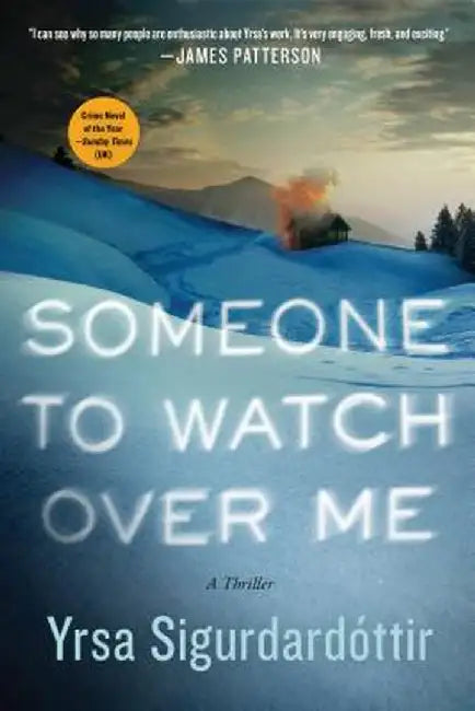 Someone to Watch Over Me: A Thriller by Yrsa