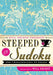 Will Shortz Presents Steeped in Sudoku: 200 Challenging Puzzles by Will Shortz