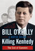 Killing Kennedy: The End of Camelot by Bill O'Reilly