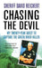 Chasing the Devil: My Twenty-Year Quest to Capture the Green River Killer by David Reichert