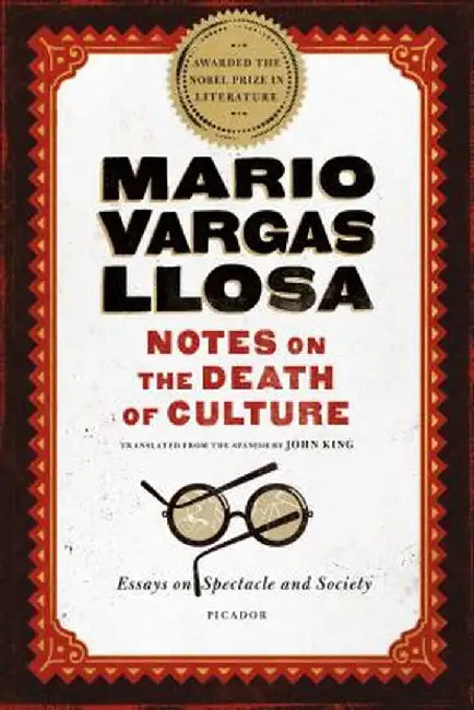 Notes on the Death of Culture: Essays on Spectacle and Society by Mario Vargas Llosa