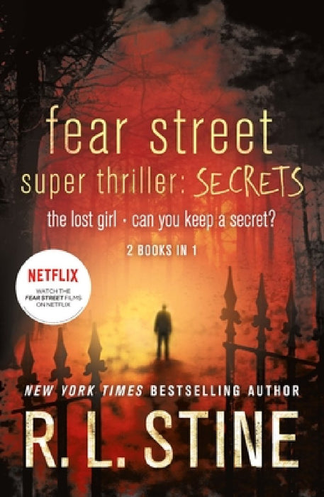 Fear Street Super Thriller: Secrets: The Lost Girl Can You Keep a Secret?