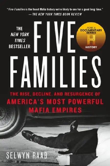 Five Families: The Rise, Decline, and Resurgence of America's Most Powerful Mafia Empires by Selwyn Raab