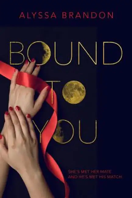 Bound to You by Alyssa Brandon