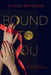 Bound to You by Alyssa Brandon