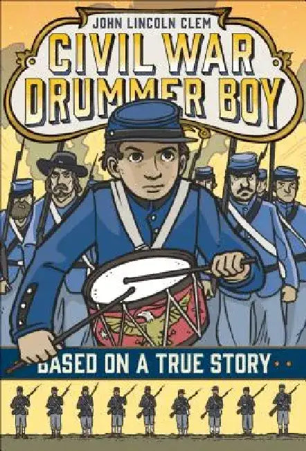 John Lincoln Clem: Civil War Drummer Boy by E. F. Abbott