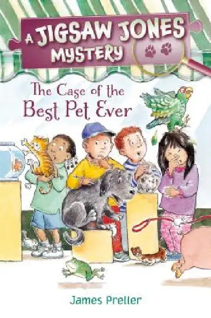 Jigsaw Jones: The Case of the Best Pet Ever by James Preller