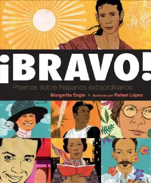 Bravo! (Spanish Language Edition): Poemas Sobre Hispanos Extraordinarios by Margarita Engle