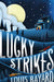 Lucky Strikes by Louis Bayard