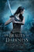 The Beauty of Darkness: The Remnant Chronicles: Book Three by Mary E. Pearson