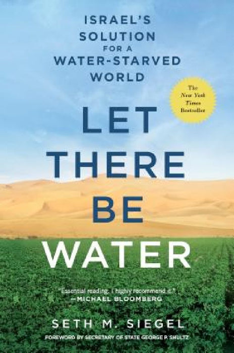 Let There Be Water: Israel's Solution for a Water-Starved World by Seth M. Siegel