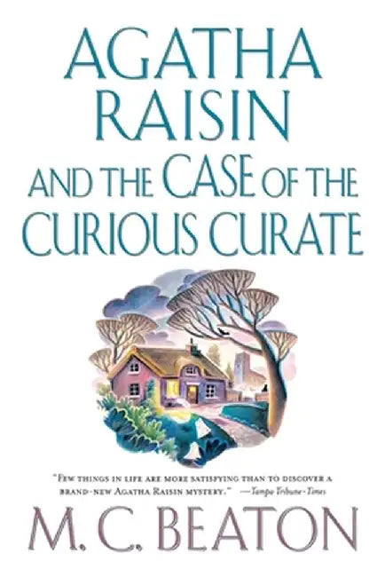 Agatha Raisin and the Case of the Curious Curate: An Agatha Raisin Mystery by M. C. Beaton