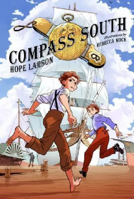 Compass South: A Graphic Novel (Four Points, Book 1) by Hope Larson
