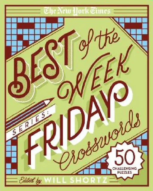 The New York Times Best of the Week Series: Friday Crosswords: 50 Challenging Puzzles by The New York Times