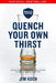 Quench Your Own Thirst: Business Lessons Learned Over a Beer or Two by Jim Koch