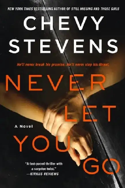 Never Let You Go by Chevy Stevens