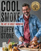 Cool Smoke: The Art of Great Barbeque by Tuffy Stone
