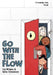 Go with the Flow by Karen Schneemann
