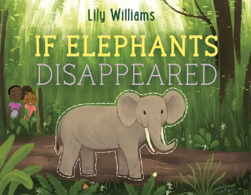 If Elephants Disappeared by Lily Williams