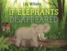 If Elephants Disappeared by Lily Williams