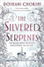 The Silvered Serpents by Roshani Chokshi