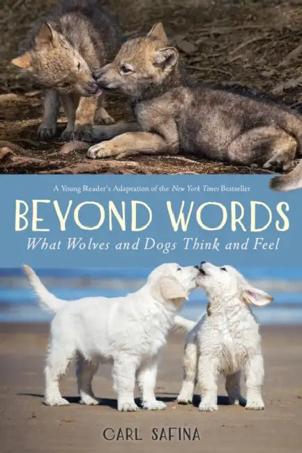 Beyond Words: What Wolves And Dogs by Carl Safina