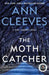 The Moth Catcher: A Vera Stanhope Mystery by Ann Cleeves